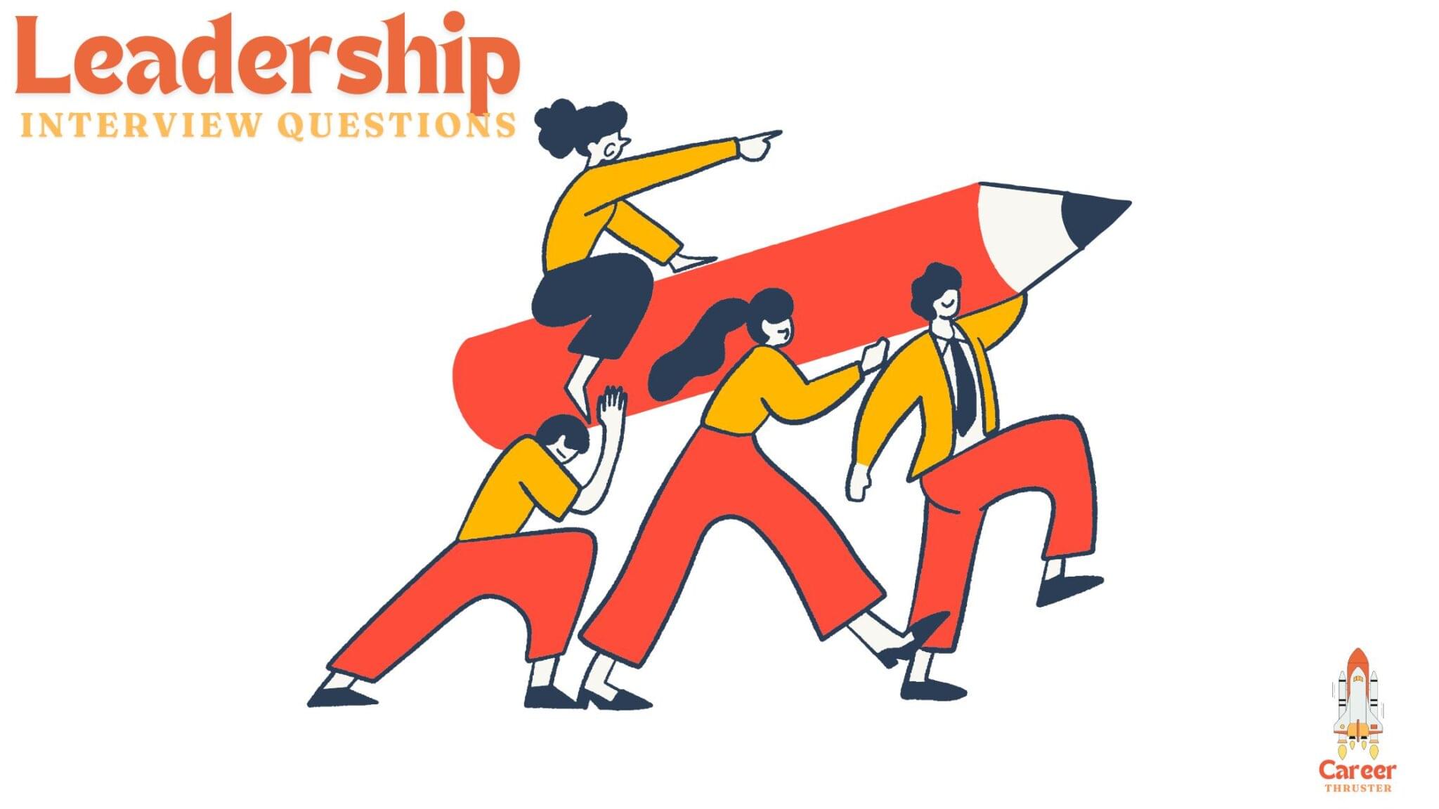 61+ Leadership Interview Questions (With Sample Answers)